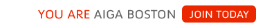 You Are AIGA Boston - Join Today