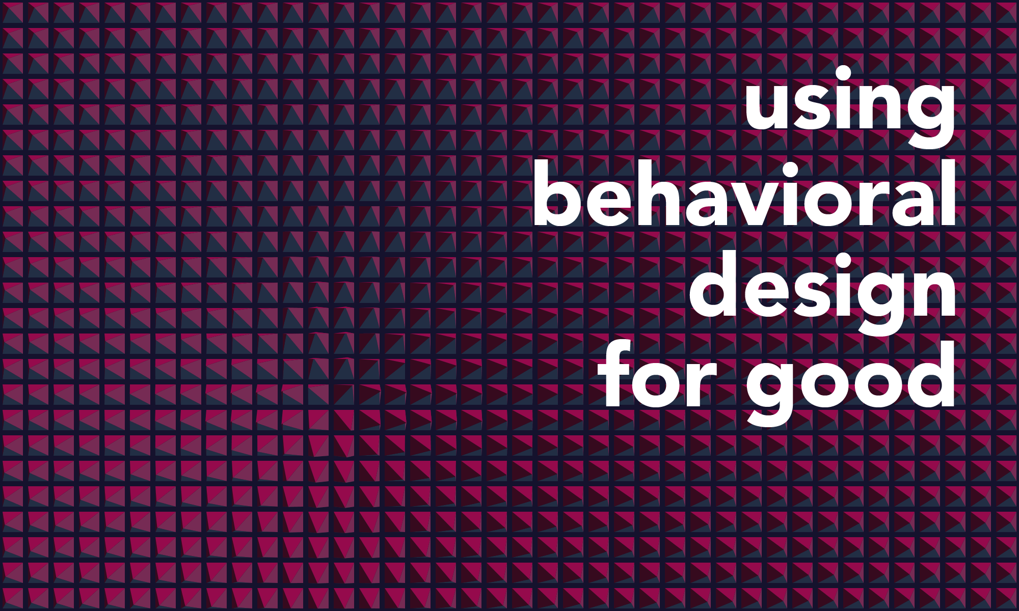 Using Behavioral Design for Good | AIGA Boston